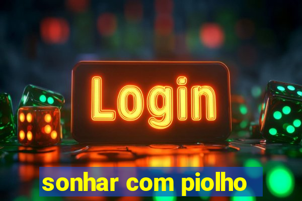 sonhar com piolho